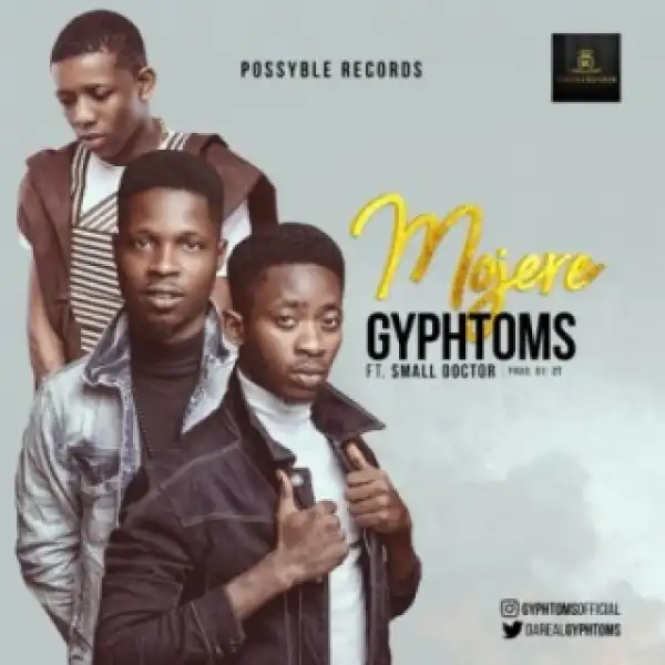 Gyphtoms - Mojere Ft. Small Doctor